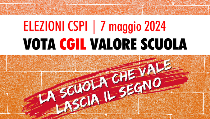 Elezioni CSPI: si vota il 7 maggio 2024. Sostieni “CGIL – VALORE SCUOLA”